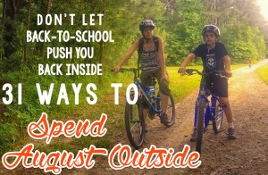 31 Ways to Spend August Outside