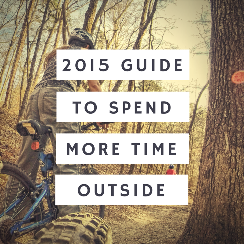 2015 Guide to Spend more time Outside