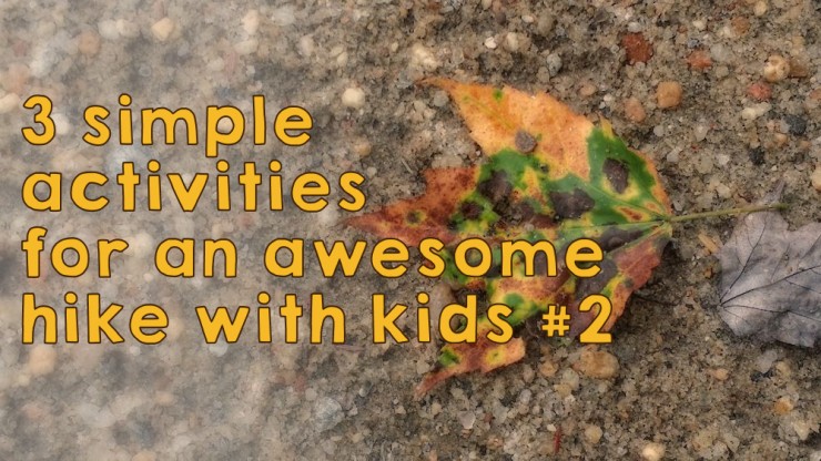 3 simple activities for an awesome hike with kids #2