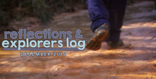 December reflections and Explorers Log 2015